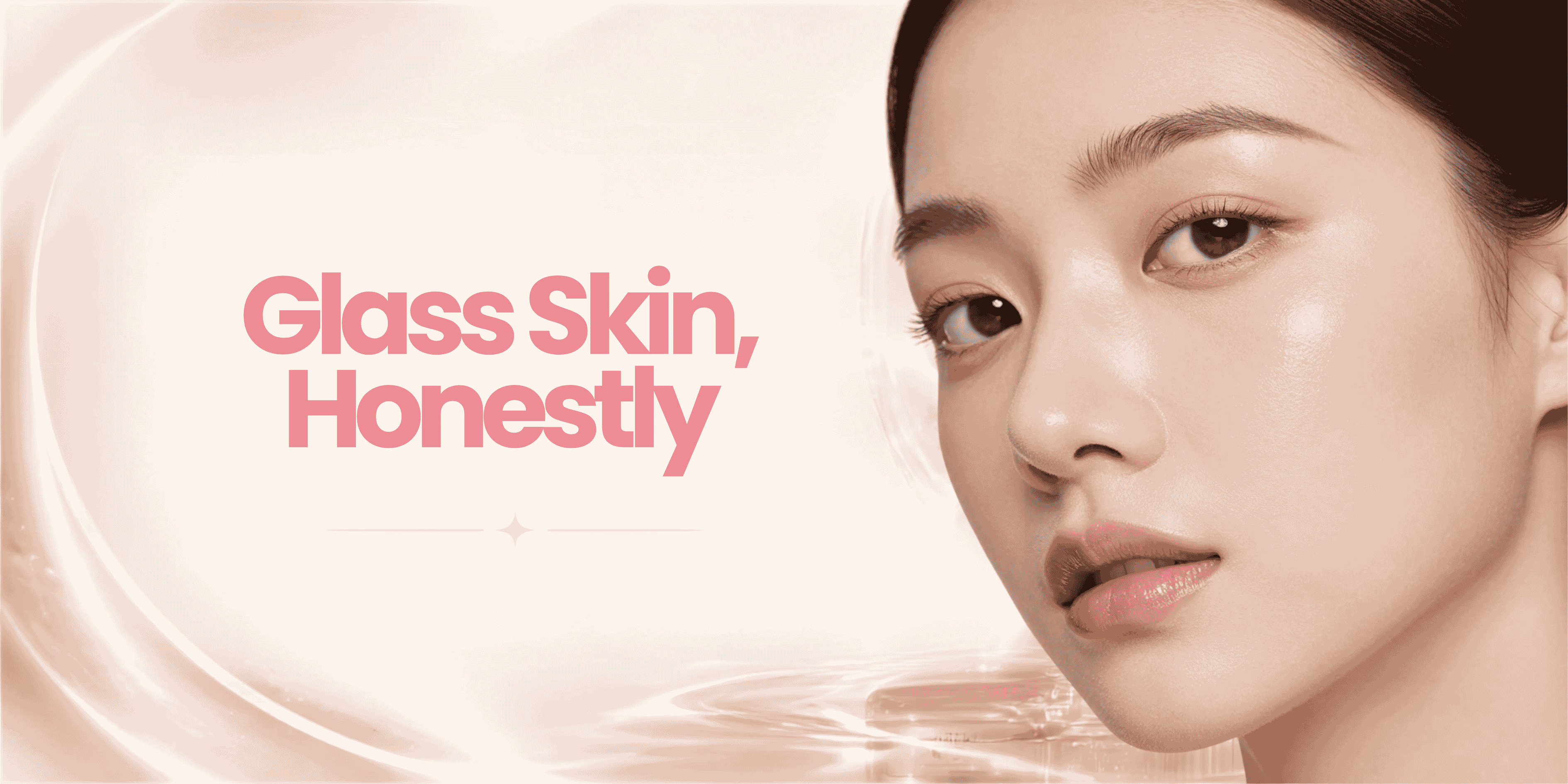 Glass Skin, Honestly